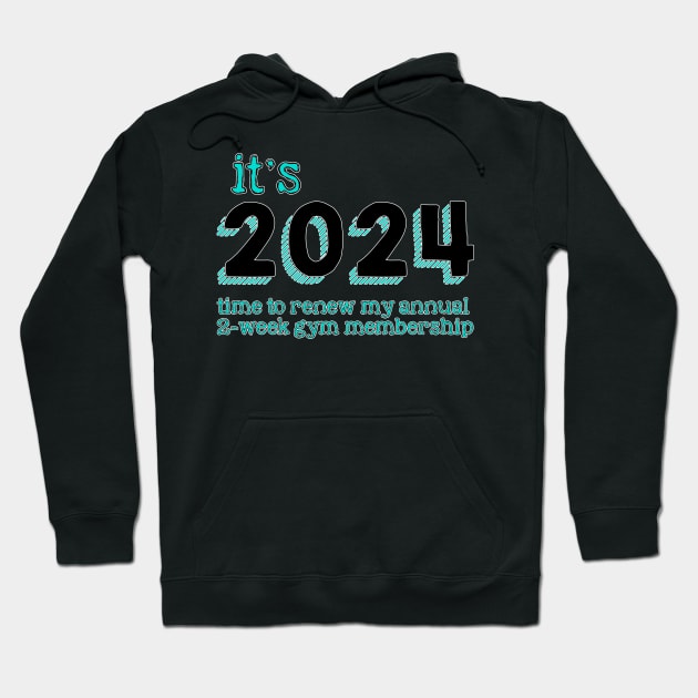 2024 Gym Membership Hoodie by HilariousDelusions